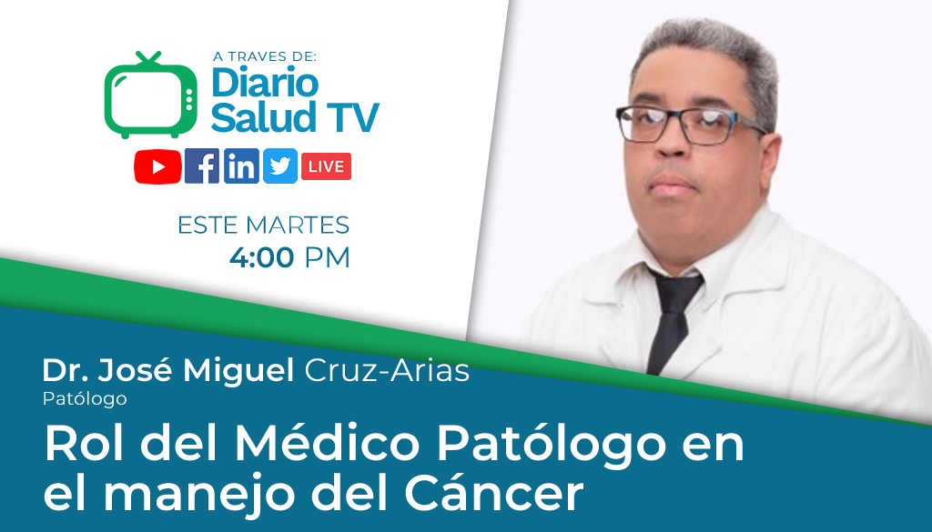 DiarioSalud TV invita a programa «Rol del Médico Patólogo en el manejo del Cáncer” 