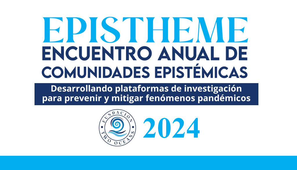 Fundación Two Oceans abre convocatoria para presentar propuestas de investigación en carteles en su evento anual EPISTHEME-2024 