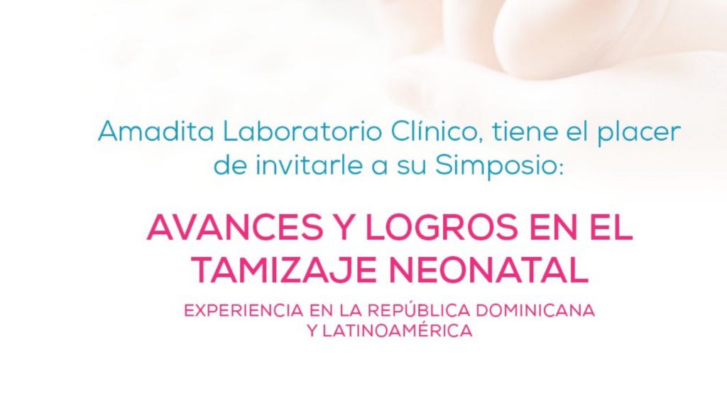 Amadita Laboratorio Clínico invita simposio sobre Tamizaje Neonatal, experiencia en la República Dominicana y Latinoamérica 