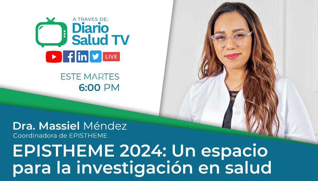 DiarioSalud TV presenta “EPISTHEME 2024: un espacio para la investigación en salud” 