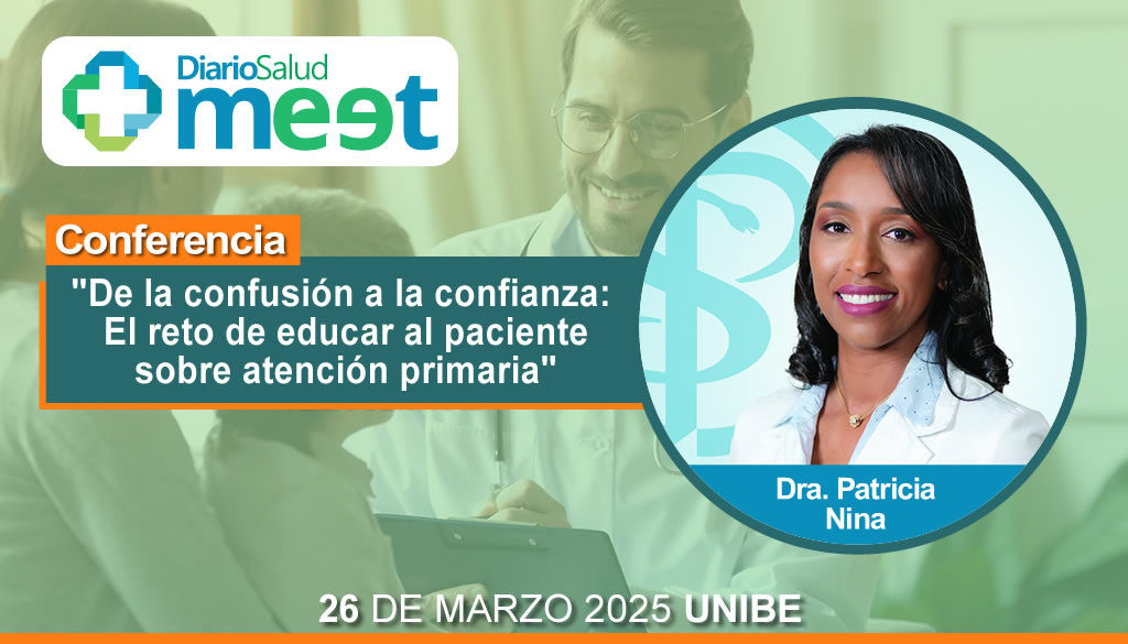 Dra. Patricia Nina disertará sobre el reto de educar a los pacientes sobre atención primaria en DiarioSalud Meet 